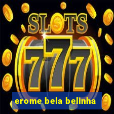 erome bela belinha